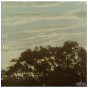 We Used To