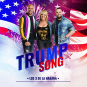 Los 3 De La Habana: Trump Song (English Version)