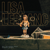 Lisa Leblanc: Why You Wanna Leave, Runaway Queen?