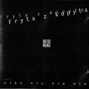Fryta z kopyta czyli Nikt Nic Nie Wie