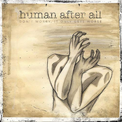 Human After All: Don't Worry, It Only Gets Worse