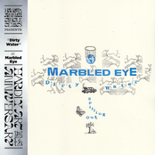 Marbled Eye: Dirty Water