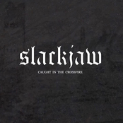 Slackjaw: Caught in the Crossfire