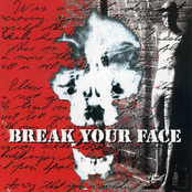 Break your face