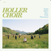 Holler Choir: Songs Before They Write Themselves