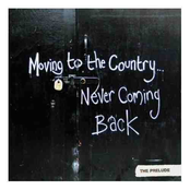 Moving To The Country - Never Coming Back