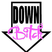 down bitch