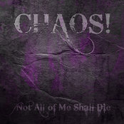 Chaos!: Not All of Me Shall Die