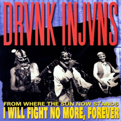Drunk Injuns: From Where the Sun Now Stands I Will Fight No More, Forever