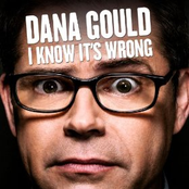 Dana Gould: I Know It's Wrong