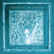 Michael W. Smith: Worship Again
