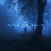 alone with my thoughts
