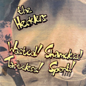 Wasted! Shameless! Tastetless! Spent!