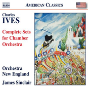 Ives: Complete Sets for Chamber Orchestra