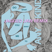 Do What You Want Me 2 (Jagged Jaw Remix)