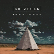 Grizfolk: Waking Up The Giants