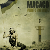 Puerto Presente by Macaco