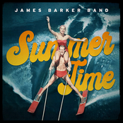 James Barker Band: Summer Time
