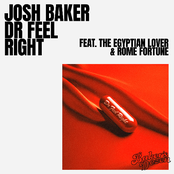 Josh Baker: Dr Feel Right (feat. The Egyptian Lover & Rome Fortune)