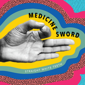 Straight White Teeth: Medicine Sword