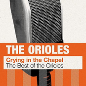 Crying in the Chapel: The Best of The Orioles