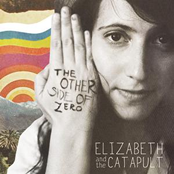 Elizabeth and The Catapult: The Other Side Of Zero