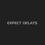 Expect Delays