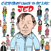 Everybody Wants to be Like Jed