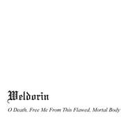 O Death, Free Me From This Flawed, Mortal Body