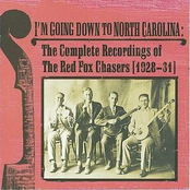 I'm Going Down To North Carolina: The Complete Recordings of The Red Fox Chasers (1928-31)