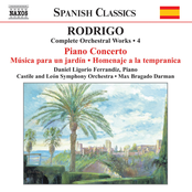 Max Bragado-Darman: Rodrigo - Complete Orchestral Works, Vol. 4: Piano Concerto • Música para un jardín • Homenaje a la tempranica