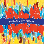 HOLiDAYS & GOING STEADY