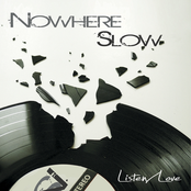 Nowhere Slow: Listen / Love