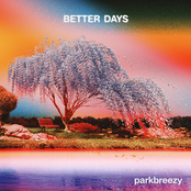 Parkbreezy: Better Days