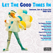 Let The Good Times In: Sunshine, Soft & Studio Pop 1966-1972