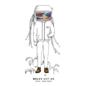 Melvv: Not Me (feat. Two Feet)