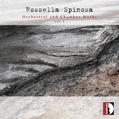 Rossella Spinosa: Orchestral & Chamber Works, Vol. 1