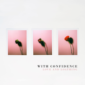 With Confidence: Love and Loathing