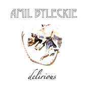 Amil Byleckie  -  Delirious