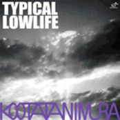 Typical Lowlife by Koota Tanimura