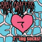 Baby Giraffes - Fucking Sucks!