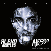 Alesso: Years (Alexo Bootleg) [feat. Matthew Koma]