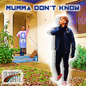 Mumma Don't Know
