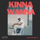 Lathan Warlick: Kinna Wanna
