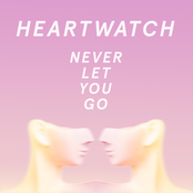 Heartwatch: Never Let You Go