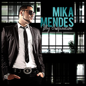 Mika Mendes: My Inspiration