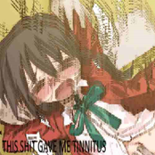 THIS SHIT GAVE ME TINNITUS