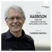 Camerata Pacifica: John Harbison: String Trio - Four Songs of Solitude - Songs America Loves to Sing