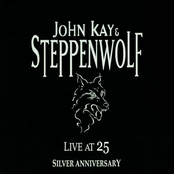 John Kay: Live at 25 Silver Anniversary