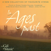 Choral Concert: Sidney Sussex College Choir - Croft, W. / Reinagle, A. / Redhead, R. (In Ages Past - A New Collection of Favourite Hymns)
